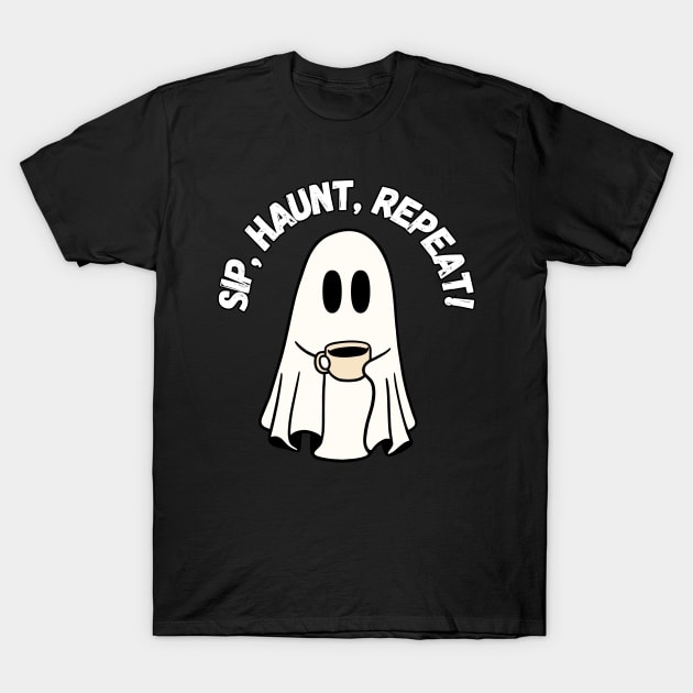 Sip, Haunt, Repeat! Halloween, cute ghost drinking coffee T-Shirt by Project Charlie